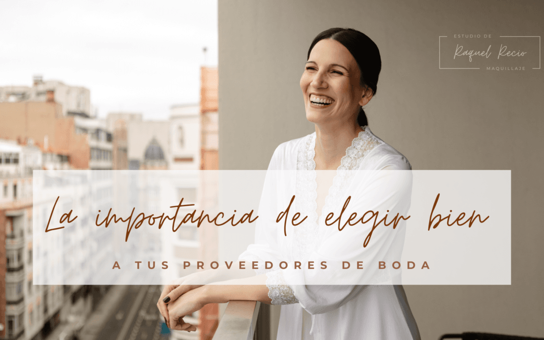 La importancia de elegir bien a tus proveedores de boda